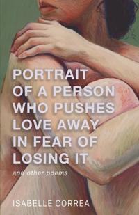 Portrait of a Person Who Pushes Love Away in Fear of Losing It
