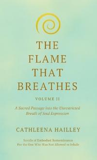 The Flame That Breathes Volume II