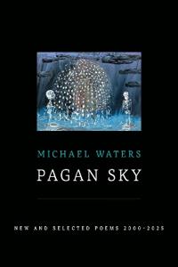 Pagan Sky: New and Selected Poems 2000-2025