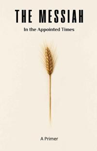 The Messiah in the Appointed Times