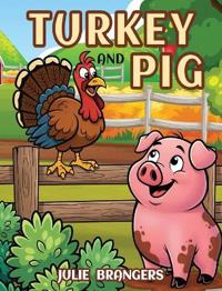 Turkey and Pig