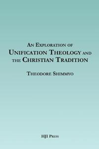 An Exploration of Unification Theology and the Christian Tradition