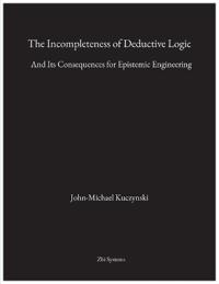 The Incompleteness of Deductive Logic