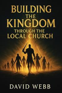 Building the Kingdom Through the Local Church