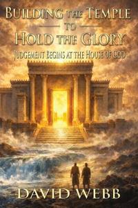 Building the Temple to Hold the Glory