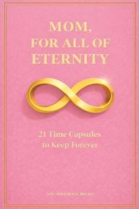 Mom, For All of Eternity