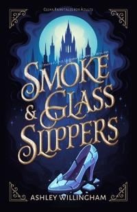 Smoke and Glass Slippers