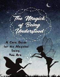 The Magick of Being Understood