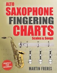 Alto Saxophone Fingering Charts, Scales & Songs