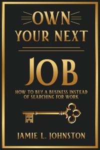 Own Your Next Job