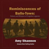 Reminiscences of Balls-Town
