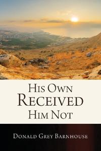 His Own Received Him Not