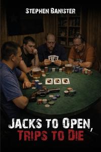 Jacks to Open, Trips to Die