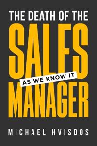 The Death of the Sales Manager