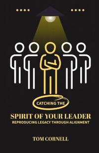 Catching the Spirit of Your Leader
