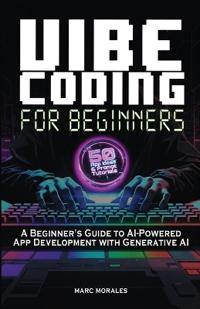 Vibe Coding For Beginners