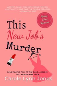 This New Job's Murder: The Melody Shore Mysteries
