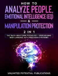 Bokomslag för "How To Analyze People, Emotional Intelligence (EQ) & Manipulation Protection (2 in 1)"