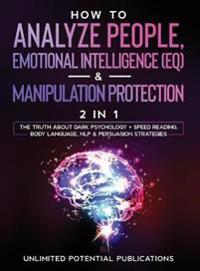 How To Analyze People, Emotional Intelligence (EQ) & Manipulation Protection (2 in 1)