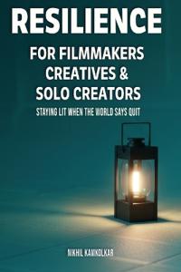 Bokomslag för "Resilience for Filmmakers, Creatives & Solo Creators"