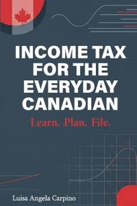 Income Tax for the Everyday Canadian