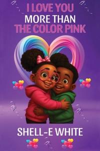 I Love You More Than The Color Pink