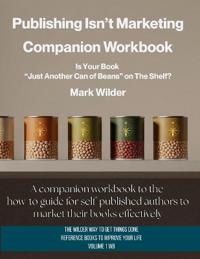 Publishing Isn't Marketing Companion Workbook