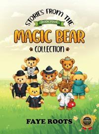 Stories from the Magic Bear Collection - Book Four