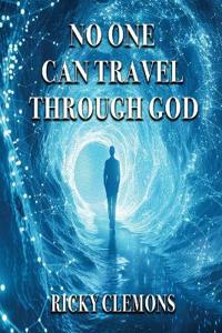 No One Can Travel Through God