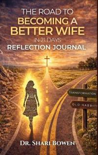 The Road to Becoming a Better Wife in 21 Days