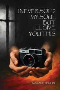 I Never Sold My Soul, but I'll Give You This