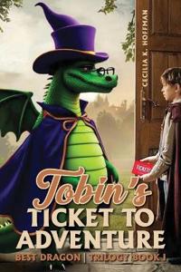 Tobin's Ticket to Adventure