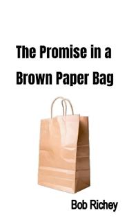 The Promise in a Brown Paper Bag