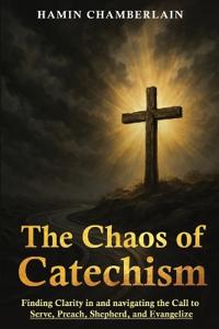 The Chaos of Catechism