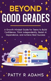 Beyond Good Grades
