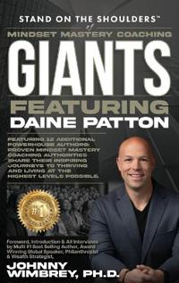 Stand on the Shoulders of Mindset Mastery Coaching Giant Featuring Daine Patton