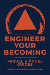 Engineer Your Becoming
