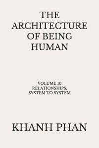 The Architecture of Being Human