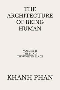 The Architecture of Being Human