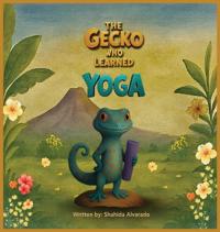 The Gecko Who Learned Yoga