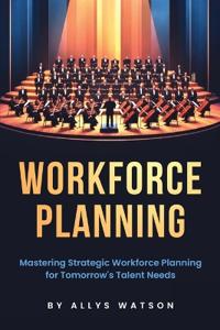 The Guide to Workforce Planning