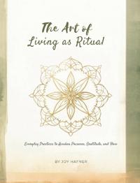 The Art of Living as Ritual