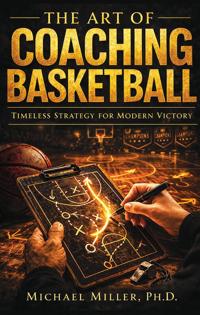 The Art of Coaching Basketball