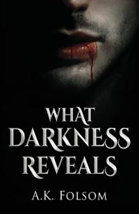 What Darkness Reveals