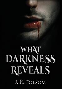 What Darkness Reveals