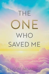 The One Who Saved Me