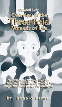 Bokomslag för "Volume I-IV Overview of the Three-Fold Mimesis of Life"