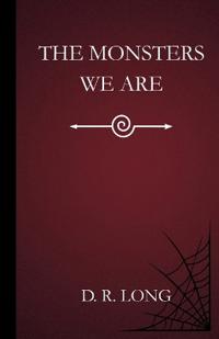 The Monsters We Are