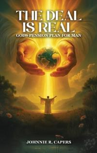 Bokomslag för "The Deal Is Real: GODS Pension Plan For Man"