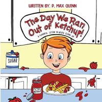The Day We Ran Out of Ketchup!